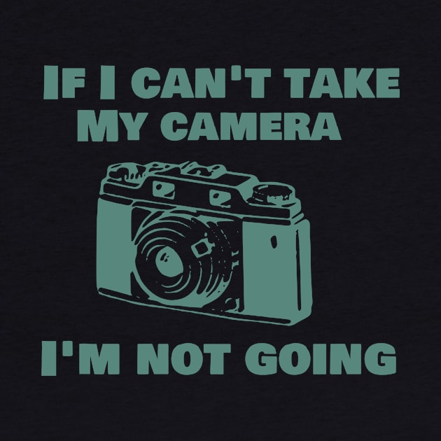 If I can't take my camera I'm not going by cypryanus